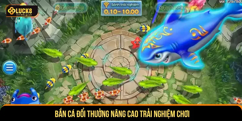 Bắn cá đổi thưởng tái hiện không khí đầy sôi động