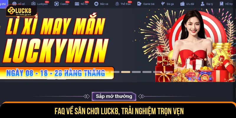 Câu hỏi cùng giải đáp rõ ràng khi tham gia Luck8