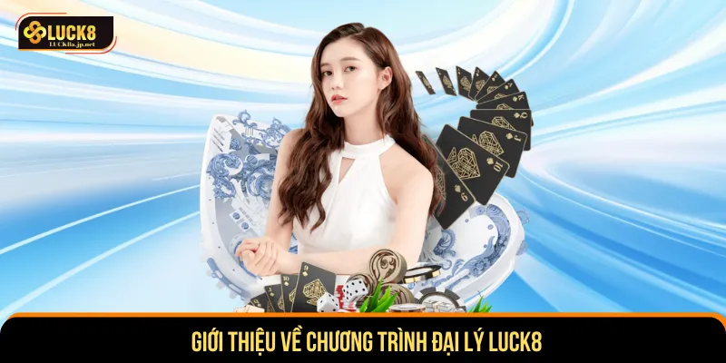 Đại lý LUCK8 là cơ hội để bạn kiếm thu nhập bền vững