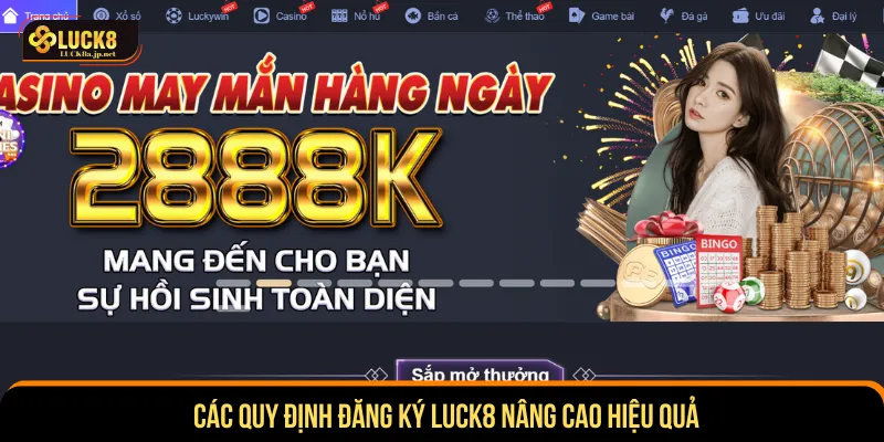 Đăng ký Luck8 đáp ứng điều kiện tham gia chặt chẽ