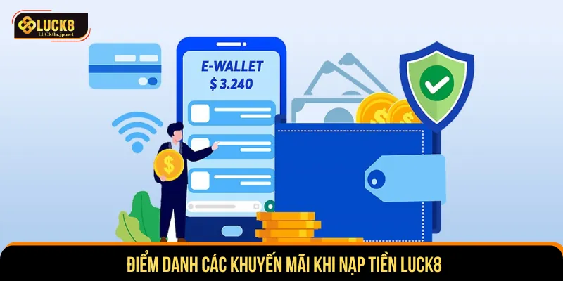Hàng loạt các ưu đãi lớn khi thực hiện nạp tiền LUCK8