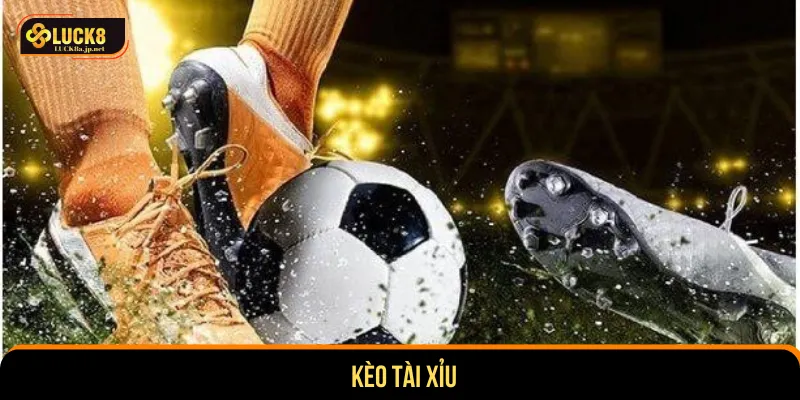 Kèo tài xỉu