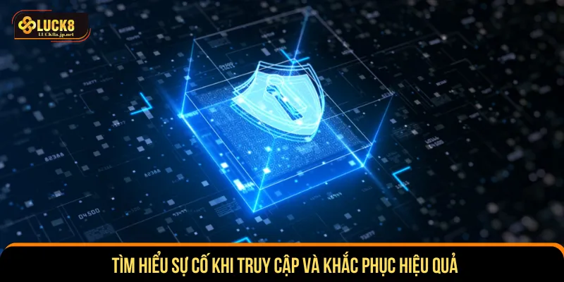 Khắc phục mọi sự cố hiệu quả khi thực hiện tạo
