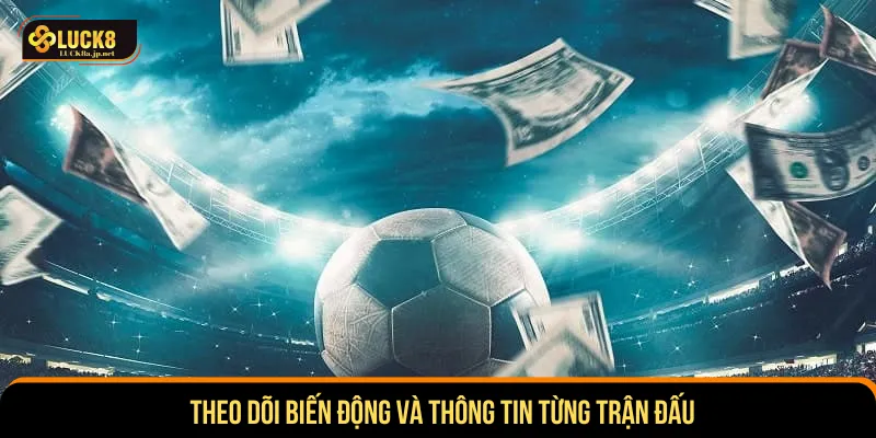 Nên theo dõi biến động nâng cao chiến thắng đáng kể