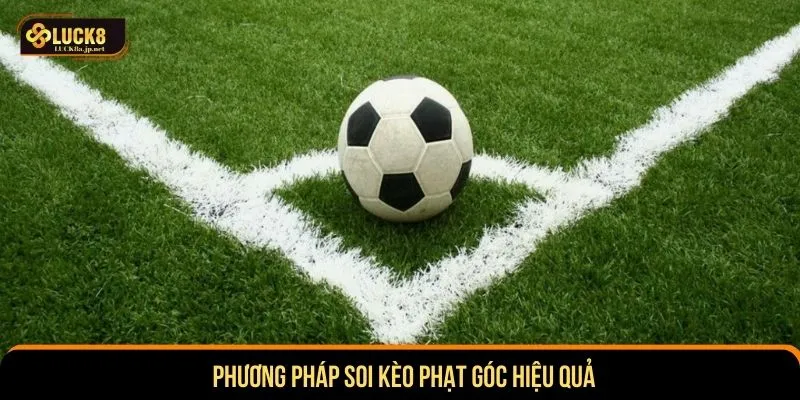Phương pháp soi kèo phạt góc hiệu quả