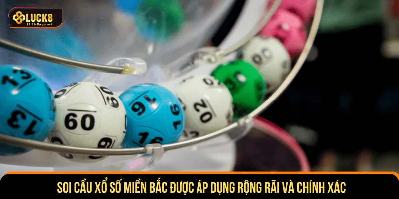 Soi cầu xổ số miền Bắc được áp dụng rộng rãi và chính xác