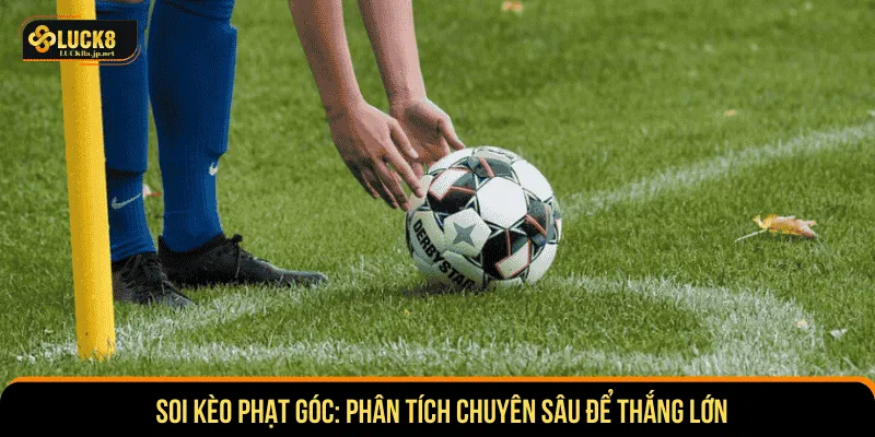 Soi kèo phạt góc