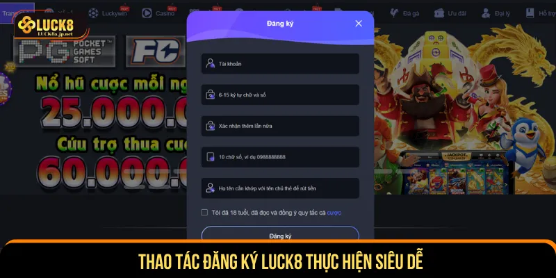 Từng thao tác đăng ký Luck8 được tối ưu đơn giản